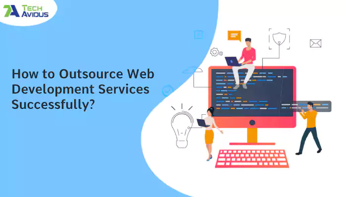 How to Outsource Web Development Services Successfully